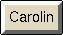 [Carolin]